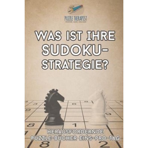 Was Ist Ihre Sudoku-Strategie? - Herausfordernde Puzzle-Bucher Eins-Pro-Tag Paperback, Puzzle Therapist