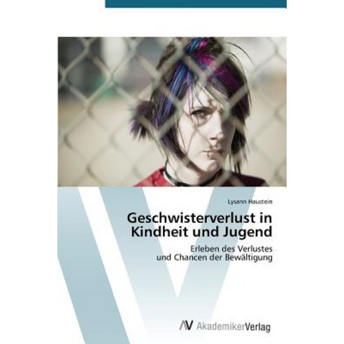 Geschwisterverlust in Kindheit Und Jugend Paperback, AV Akademikerverlag