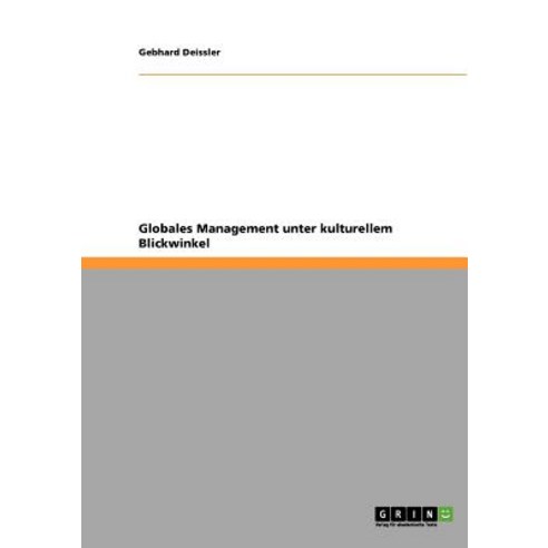 Globales Management Unter Kulturellem Blickwinkel Paperback, Grin Publishing