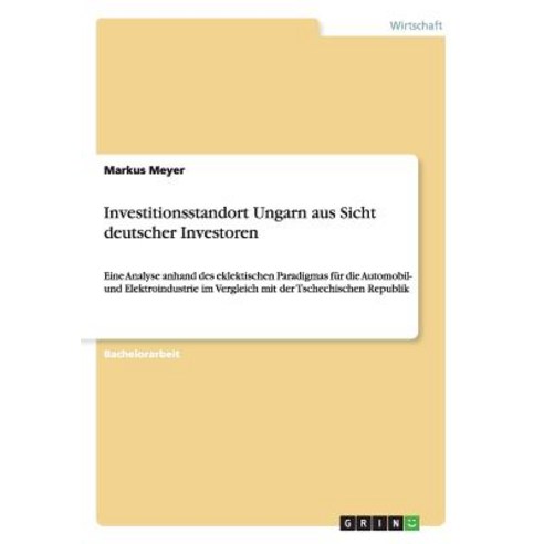 Investitionsstandort Ungarn Aus Sicht Deutscher Investoren Paperback, Grin Publishing