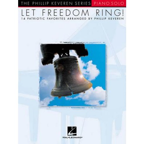 Let Freedom Ring!: 14 Patriotic Favorites Paperback, Hal Leonard Publishing Corporation