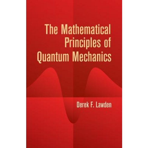 The Mathematical Principles of Quantum Mechanics Paperback, Dover ...