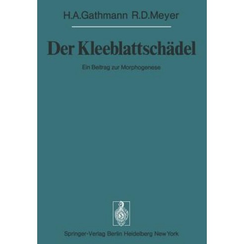 Der Kleeblattschadel: Ein Beitrag Zur Morphogenese Paperback, Springer