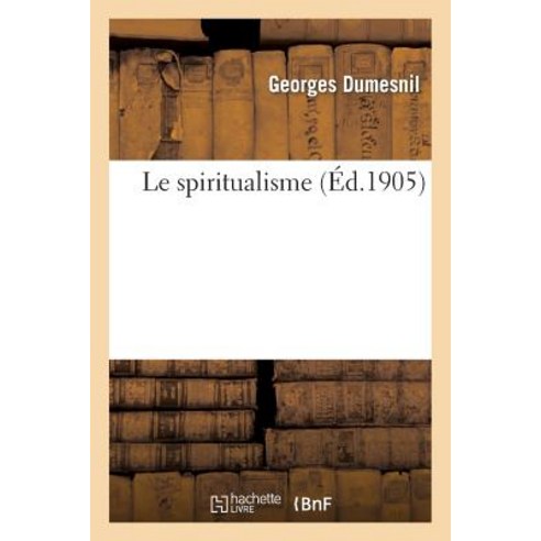 Le Spiritualisme Paperback, Hachette Livre - Bnf