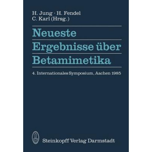 Neueste Ergebnisse Uber Betamimetika: 4. Internationales Symposium in Aachen 1985 Paperback, Steinkopff