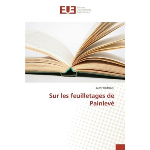 Sur Les Feuilletages de Painleve = Sur Les Feuilletages de Painleva(c) Paperback, Univ Europeenne