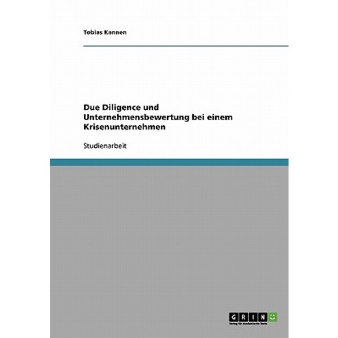 Due Diligence Und Unternehmensbewertung Bei Einem Krisenunternehmen Paperback, Grin Publishing