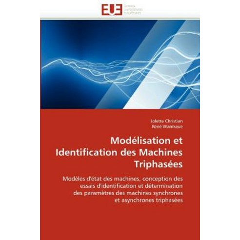 Modelisation Et Identification Des Machines Triphasees Paperback, Univ Europeenne