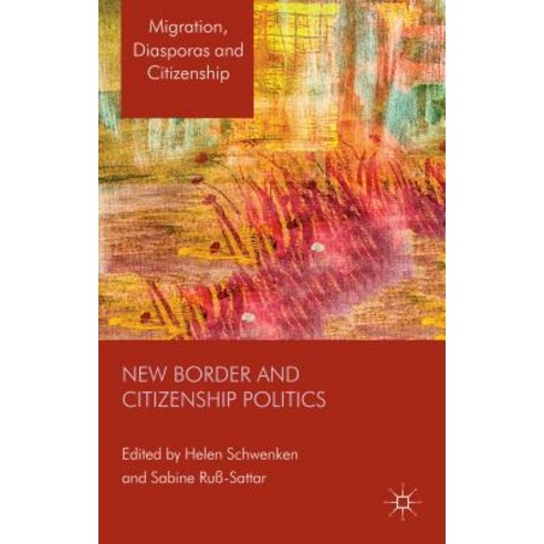 New Border and Citizenship Politics Hardcover, Palgrave MacMillan