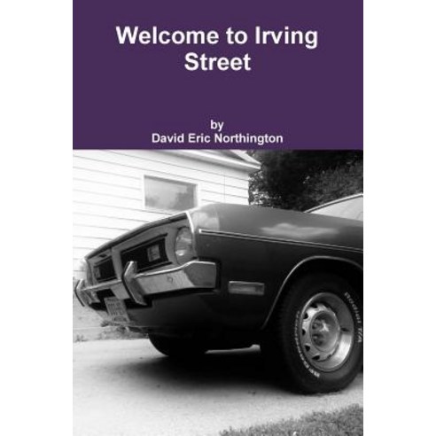 Welcome to Irving St. Paperback, Lulu.com