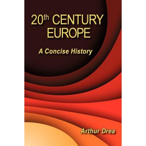 20th Century Europe: A Concise History Paperback, Xlibris Corporation