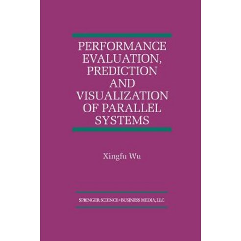 Performance Evaluation Prediction and Visualization of Parallel Systems Paperback, Springer