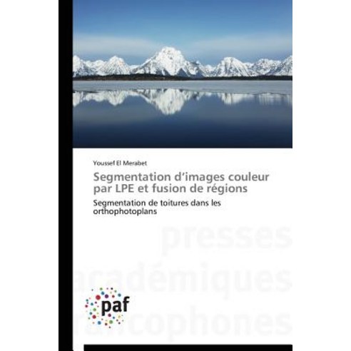 Segmentation D Images Couleur Par Lpe Et Fusion de Regions Paperback, Academiques