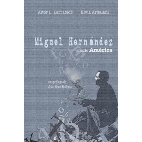 Miguel Hernandez Desde America Paperback, University of Texas-Pan American Press
