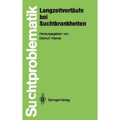 Langzeitverlaufe Bei Suchtkrankheiten Paperback, Springer