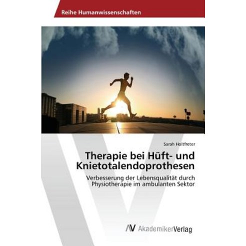 Therapie Bei Huft- Und Knietotalendoprothesen Paperback, AV Akademikerverlag