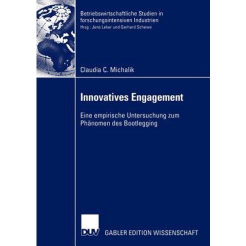 Innovatives Engagement: Eine Empirische Untersuchung Zum Phanomen Des Bootlegging Paperback, Deutscher Universitatsverlag