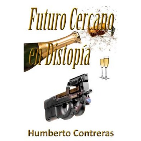 Futuro Cercano En Distopia Paperback, Lulu.com