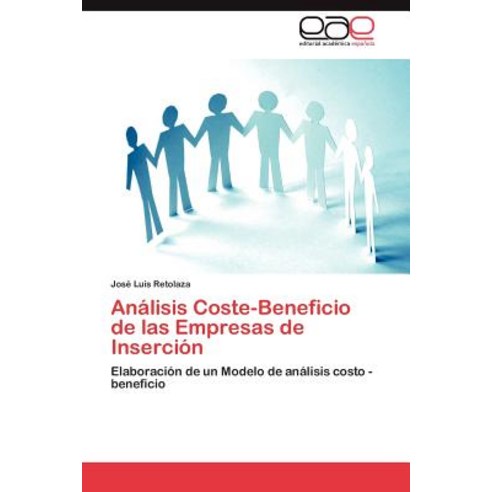 Analisis Coste-Beneficio de Las Empresas de Insercion Paperback, Eae Editorial Academia Espanola