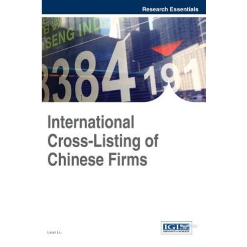 International Cross-Listing of Chinese Firms Hardcover, Business Science Reference