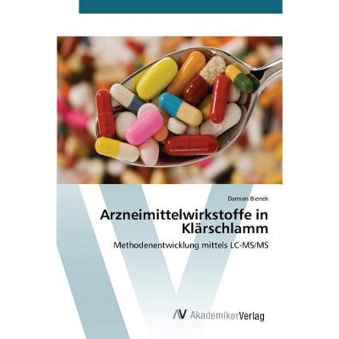 Arzneimittelwirkstoffe in Klarschlamm Paperback, AV Akademikerverlag