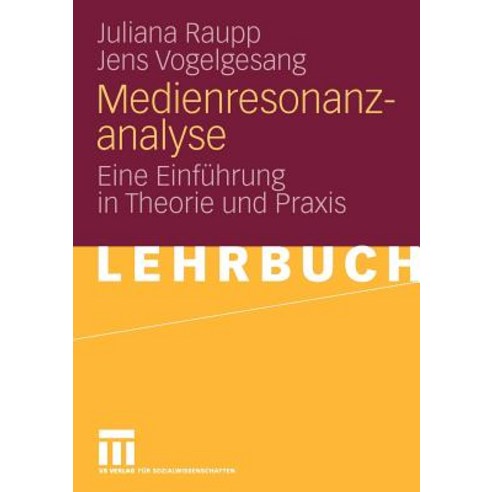Medienresonanzanalyse: Eine Einfuhrung in Theorie Und Praxis Hardcover, Vs Verlag Fur Sozialwissenschaften