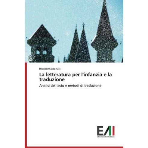 La Letteratura Per L''Infanzia E La Traduzione Paperback, Edizioni Accademiche Italiane