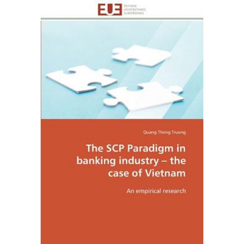 The Scp Paradigm in Banking Industry - The Case of Vietnam Paperback, Univ Europeenne