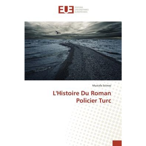 L''Histoire Du Roman Policier Turc Paperback, Editions Universitaires Europeennes