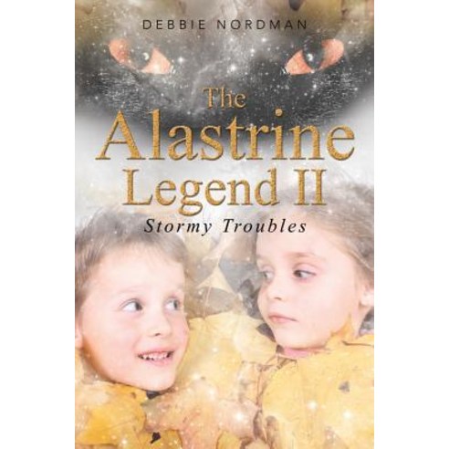 The Alastrine Legend II: Stormy Troubles Paperback, iUniverse