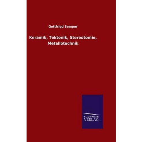 Keramik Tektonik Stereotomie Metallotechnik Hardcover, Salzwasser-Verlag Gmbh