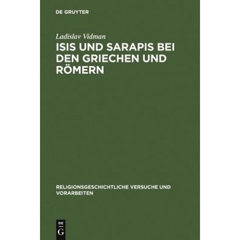Isis Und Sarapis Bei Den Griechen Und Romern Hardcover, de Gruyter