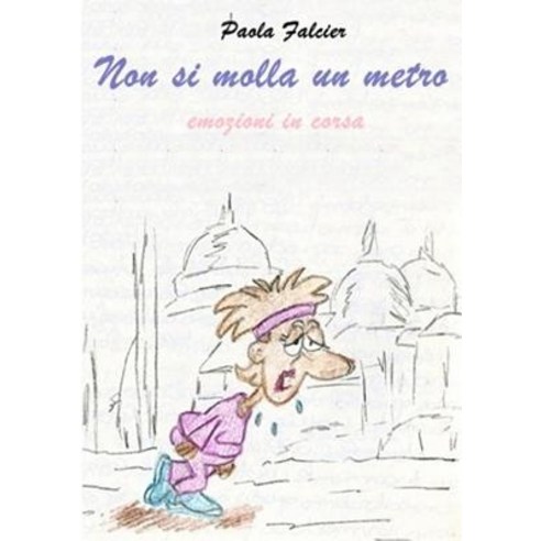 Non Si Molla Un Metro Paperback, Lulu.com