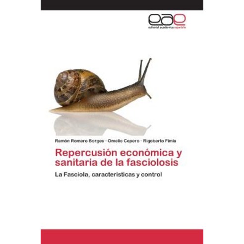 Repercusion Economica y Sanitaria de La Fasciolosis Paperback, Editorial Academica Espanola