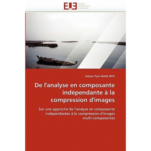 de L''Analyse En Composante Independante a la Compression D''Images Paperback, Univ Europeenne