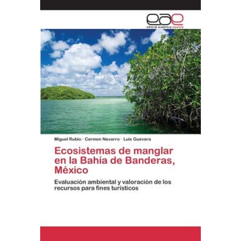 Ecosistemas de Manglar En La Bahia de Banderas Mexico Paperback, Editorial Academica Espanola
