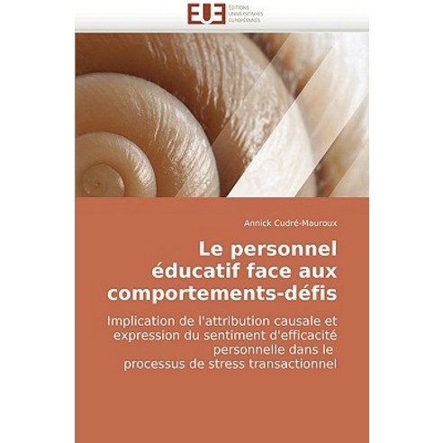Le Personnel Educatif Face Aux Comportements-Defis Paperback, Univ Europeenne