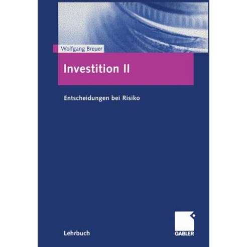 Investition II: Entscheidungen Bei Risiko Paperback, Gabler Verlag