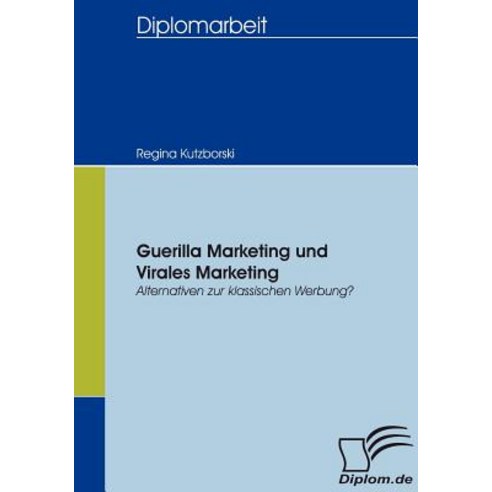 Guerilla Marketing Und Virales Marketing Paperback, Diplomica Verlag Gmbh