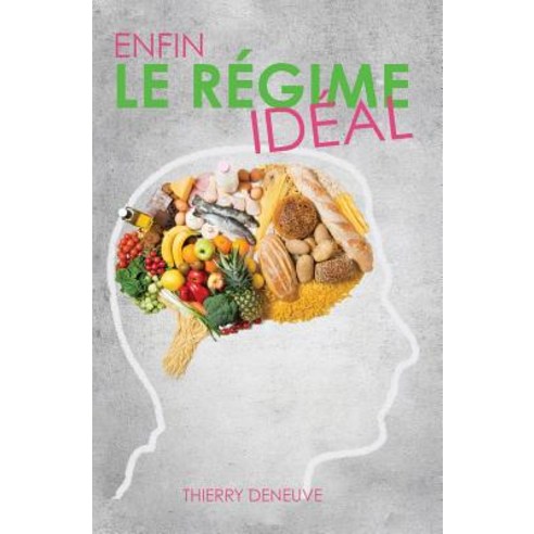 Enfin Le Regime Ideal Paperback, Thierry Deneuve