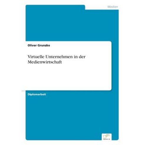 Virtuelle Unternehmen in Der Medienwirtschaft Paperback, Diplom.de