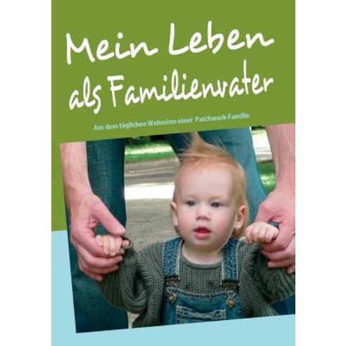 Mein Leben ALS Familienvater Paperback, Books on Demand