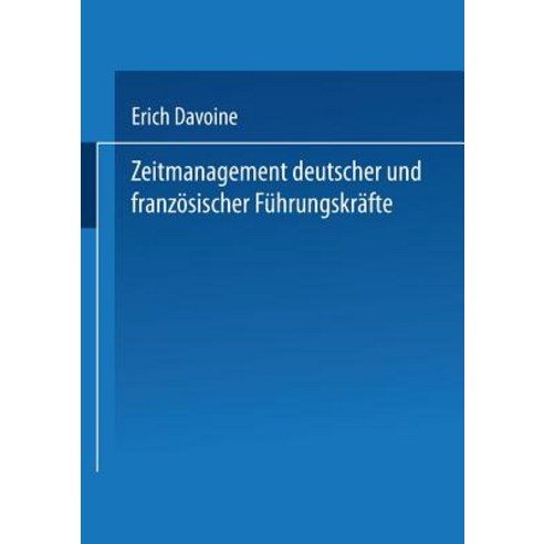 Zeitmanagement Deutscher Und Franzosischer Fuhrungskrafte Paperback, Deutscher Universitatsverlag