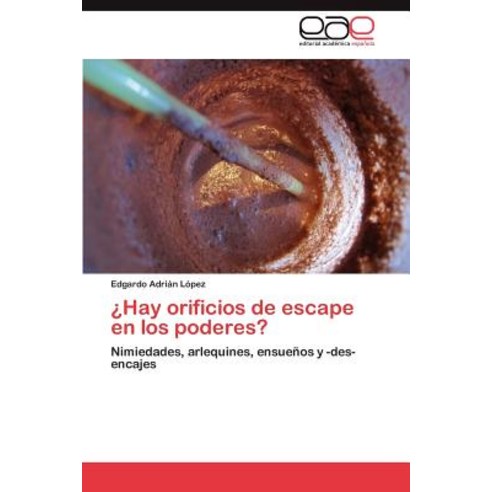 Hay Orificios de Escape En Los Poderes? Paperback, Eae Editorial Academia Espanola