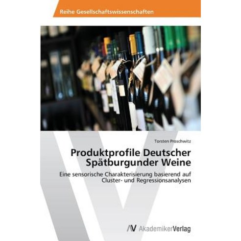 Produktprofile Deutscher Spatburgunder Weine Paperback, AV Akademikerverlag