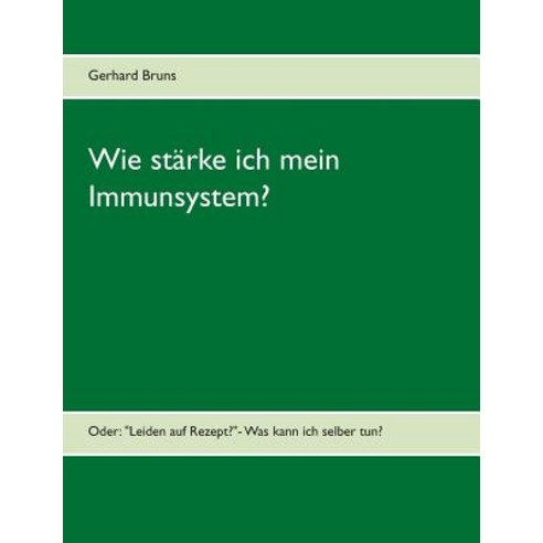 Wie Starke Ich Mein Immunsystem? Paperback, Books on Demand