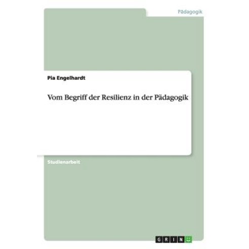 Vom Begriff Der Resilienz in Der Padagogik Paperback, Grin Publishing