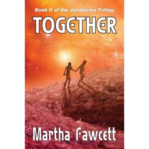 Together: Book II of the Janaforma Trilogy Paperback, Janaforma Press LLC
