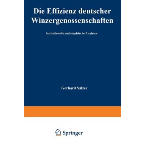 Die Effizienz Deutscher Winzergenossenschaften: Institutionelle Und Empirische Analysen Paperback, Deutscher Universitatsverlag
