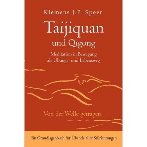 Taijiquan Und Qigong: Meditation in Bewegung ALS Ubungs- Und Lebensweg Paperback, Lotus-Press